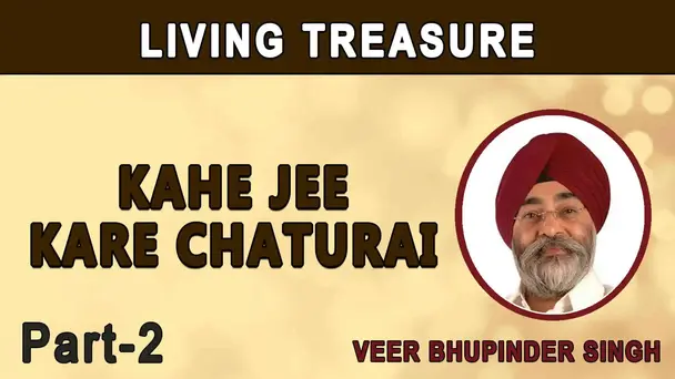 Kahe Jee Kare Chaturai - Part 2