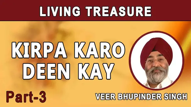Kirpa Karo Deen Kay - Part 3