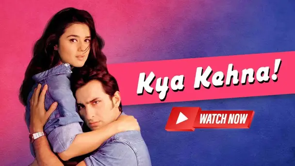 Kya Kehna!