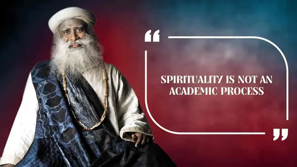 Spirituality is not an Academic Process