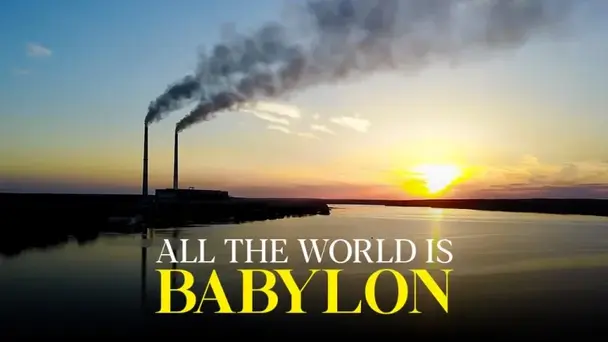 All the World is Babylon