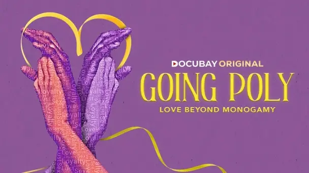 Going Poly: Love Beyond Monogamy