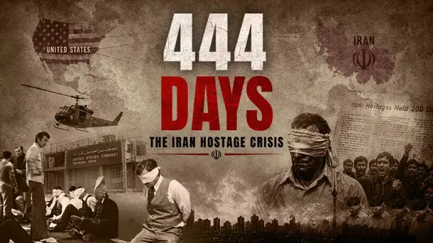 444 Days: The Iran Hostage Crisis