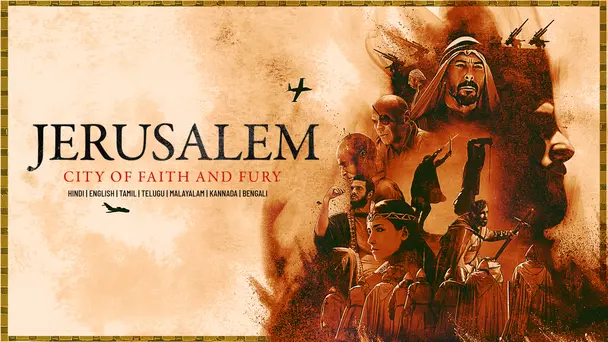 Jerusalem: City of Faith and Fury