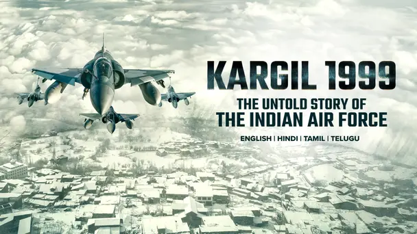 Kargil 1999: The Untold Story of the Indian Air Force