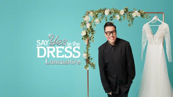 Say Yes To The Dress: Lancashire