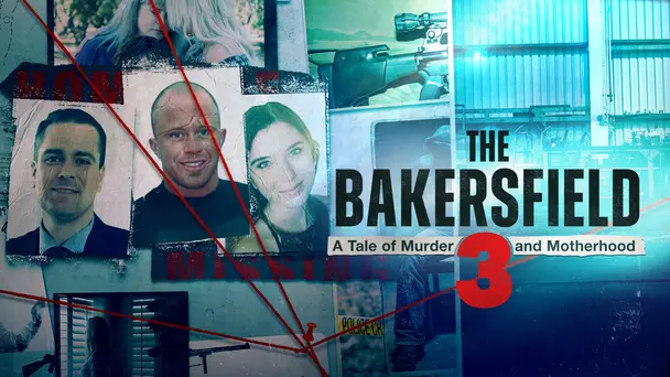 The Bakersfield 3: A Tale of Murder and Motherhood