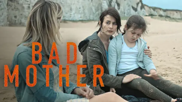 BAD MOTHER
