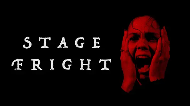 STAGE FRIGHT