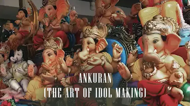 ANKURAN (THE ART OF IDOL MAKING)