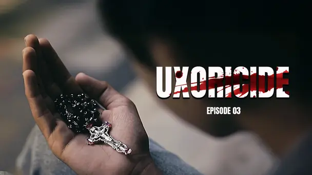 Uxoricide S1 E3