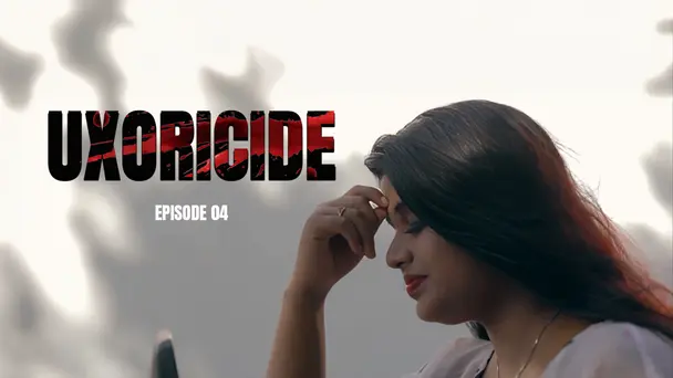 Uxoricide S1 E4