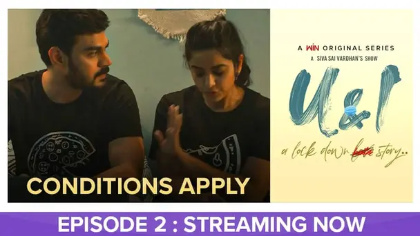 Epi 2 | Conditions apply | U & I