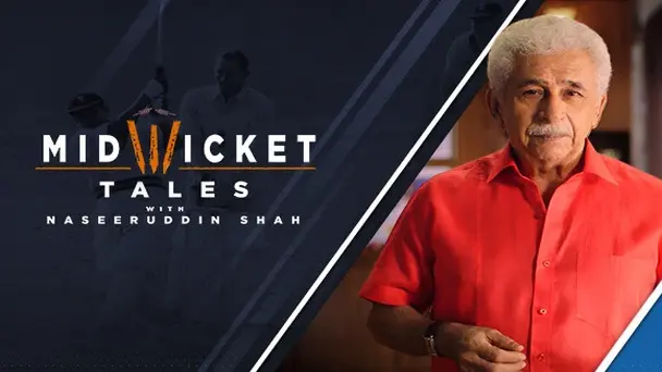 Mid Wicket Tales With Naseeruddin Shah