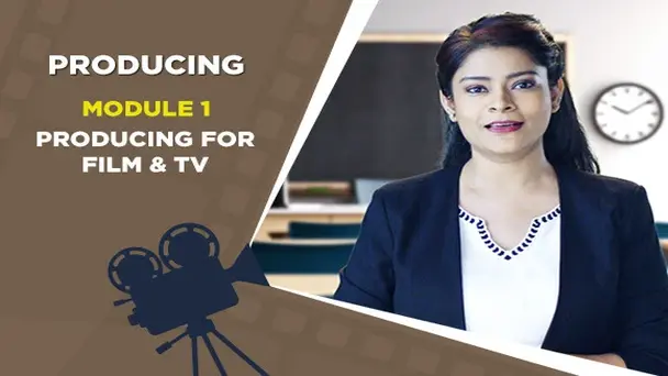 Module 1 - Producing for Film & TV