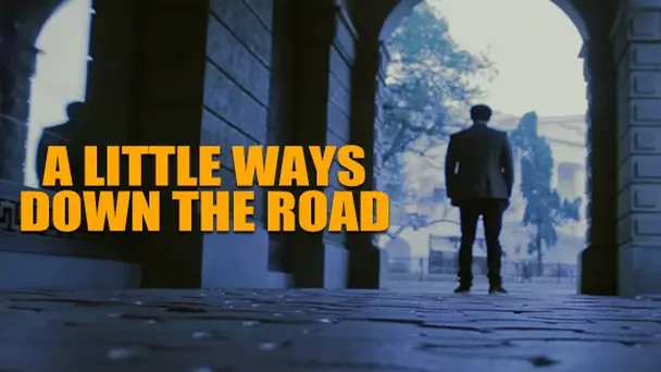 A Little Ways Down The Road