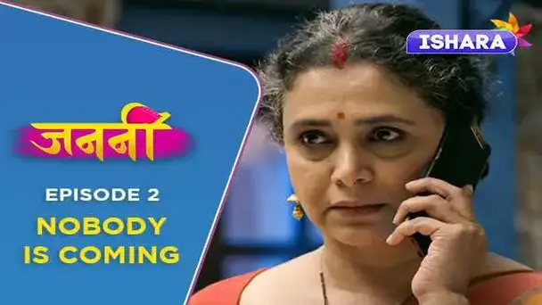 Ep 2 - Nobody Is Coming