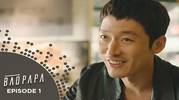 Ep 1 - Bad papa