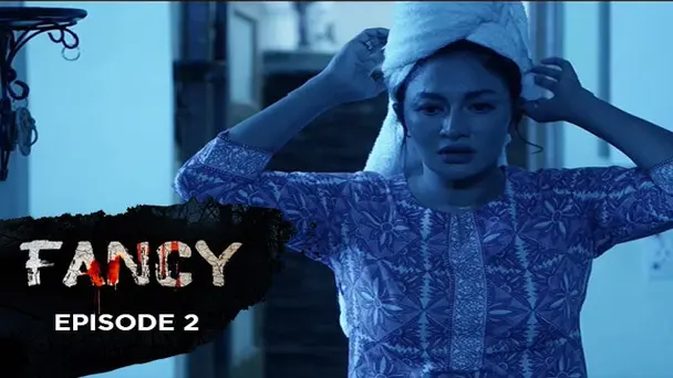 Ep 2- Fancy