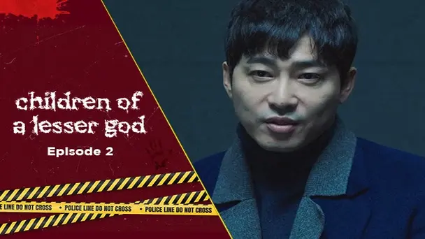 Ep 2 - Children of a Lesser God