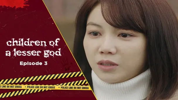 Ep 3 - Children of a Lesser God