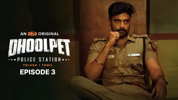 Dhoolpet Police Station S1 E3 - It Belongs to the Past