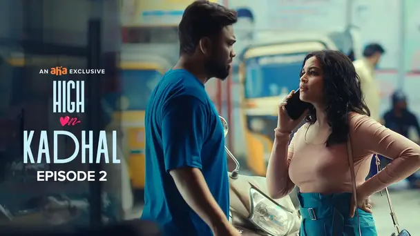 High On Kadhal  S1 E2 - Beer and Biriyani