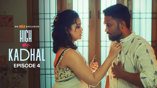 High On Kadhal  S1 E4 - You deserve to sit first