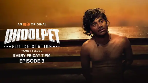 Dhoolpet Police Station S1 E3 - It Belongs to the Past