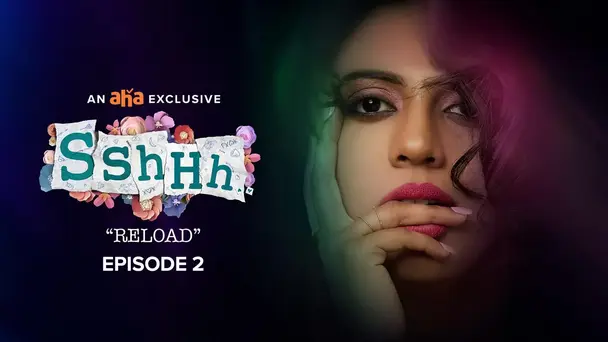 Sshhh S1 E2 - Reload