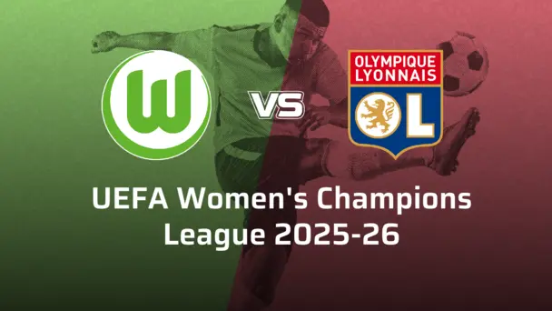 Lyon Women VS VfL Wolfsburg Women