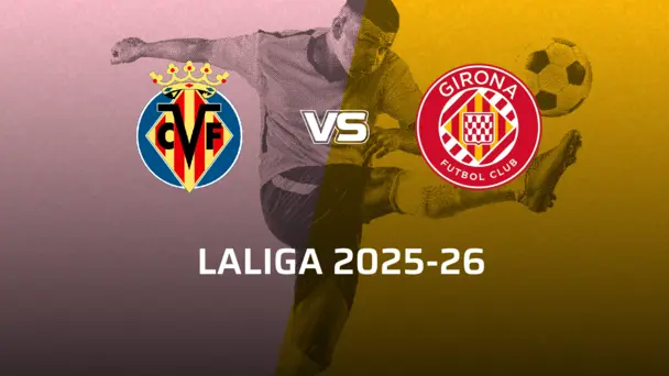 Girona FC VS Villarreal CF