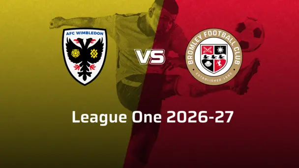 Bromley VS AFC Wimbledon