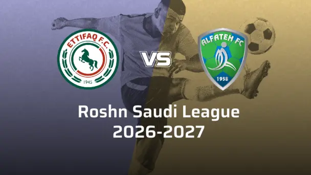Al-Fateh SC VS Al-Ettifaq