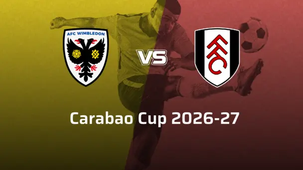 Fulham VS AFC Wimbledon