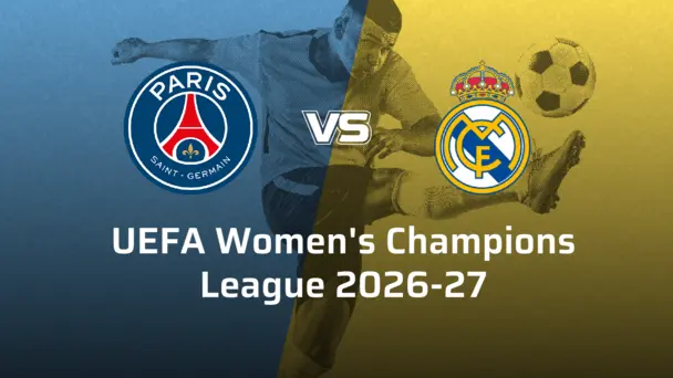 Real Madrid Women VS Paris Saint-Germain Women