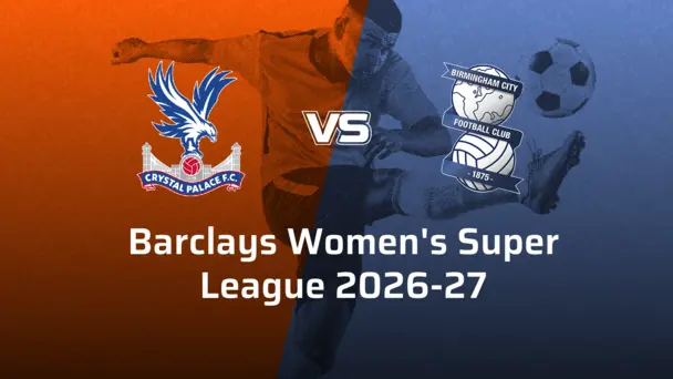 Birmingham City F.C. Women VS Crystal Palace Women