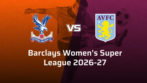 Aston Villa Women VS Crystal Palace Women