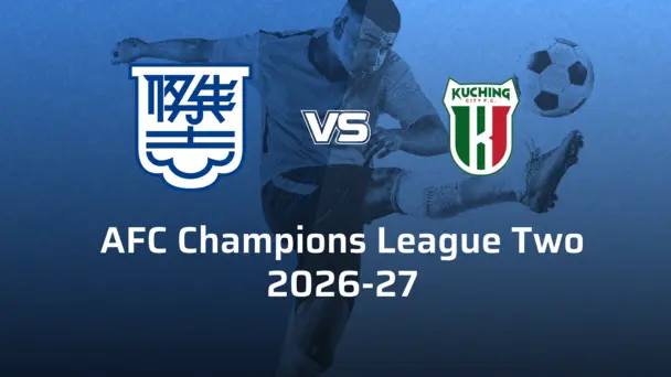 Kuching City FC VS Kitchee SC