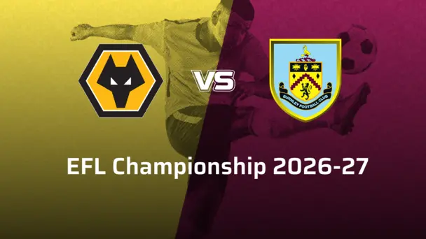 Burnley VS Wolverhampton Wanderers F.C.