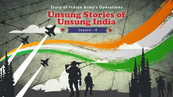 Unsung Stories of Unsung India - Story of Indian Army's Operations (Season 4)