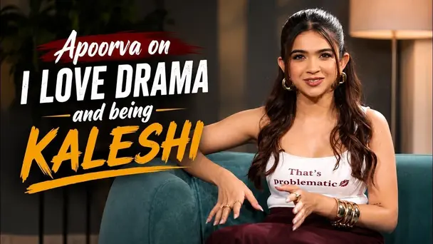 Apoorva Makhija Reveals Why She Loves Drama