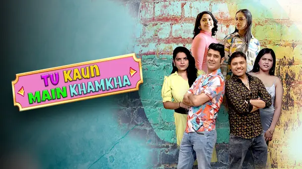 Tu Kaun Main Khamkha