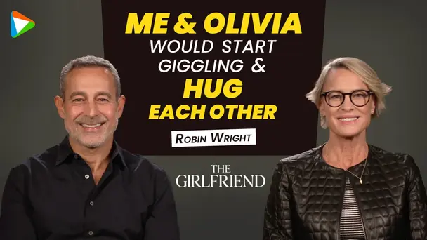 Robin Wright: ÂIÂve always been a multi-tasker | The Girlfriend | Waleed Zuaiter