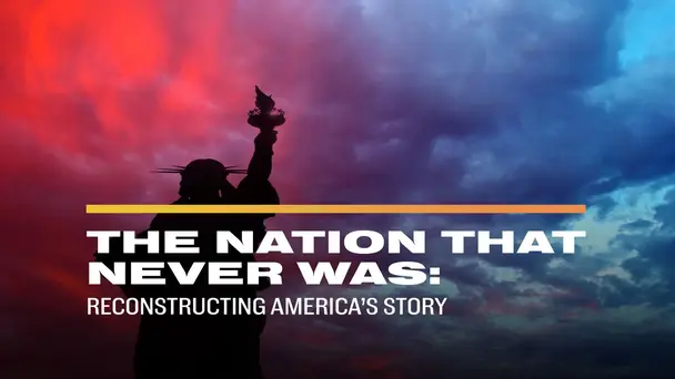 The Nation That Never Was: Reconstructing America's Story