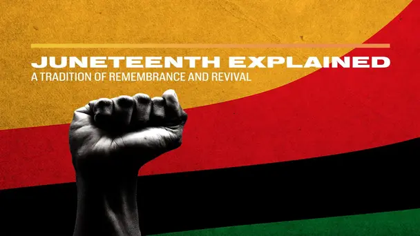 Juneteenth Explained: A Tradition of Remembrance and Revival