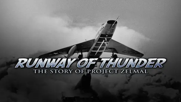 Runway of Thunder: The Story of Project Zelmal