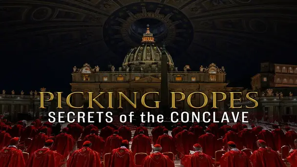Picking Popes: Secrets of the Conclave
