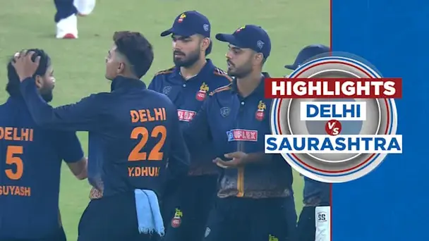Delhi vs Saurashtra: Highlights