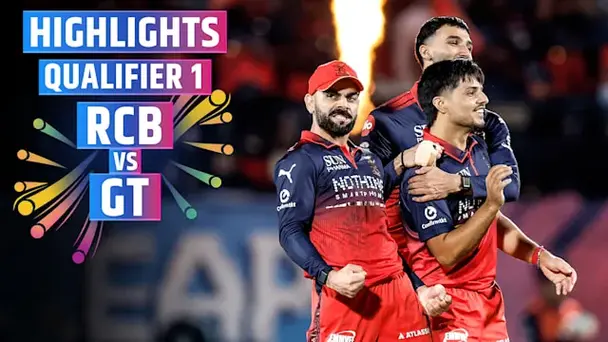 RCB vs GT: Highlights, Q'fier 1